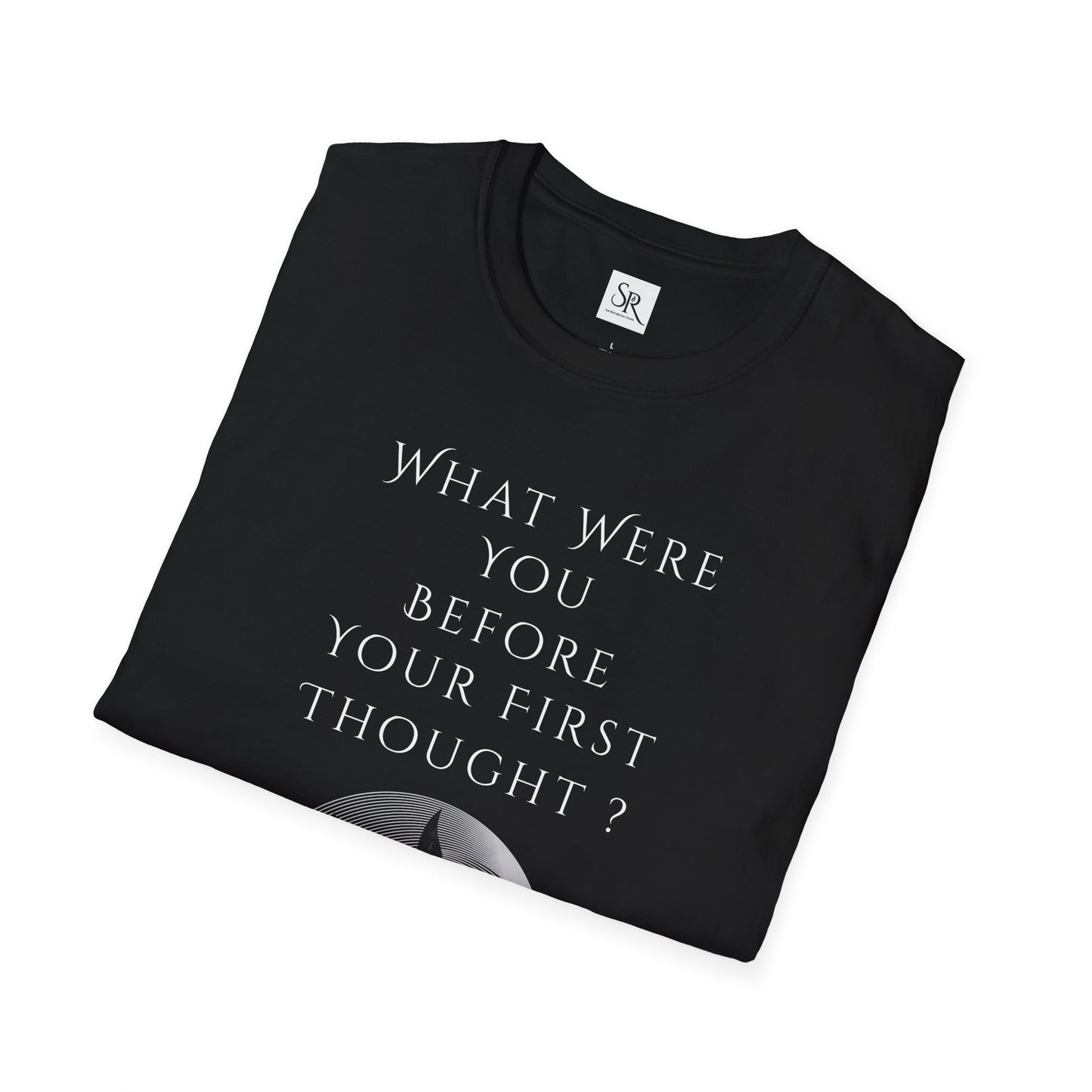 Philosophical Graphic Tee — "What Were You Before Your First Thought?"