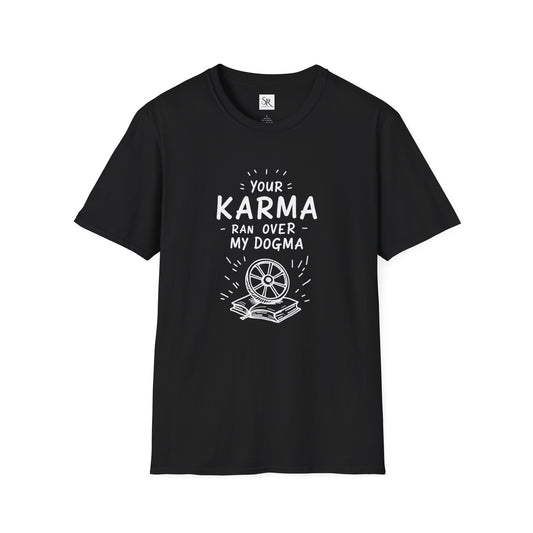 T‑Shirt — "Your Karma Ran Over My Dogma" Graphic Tee