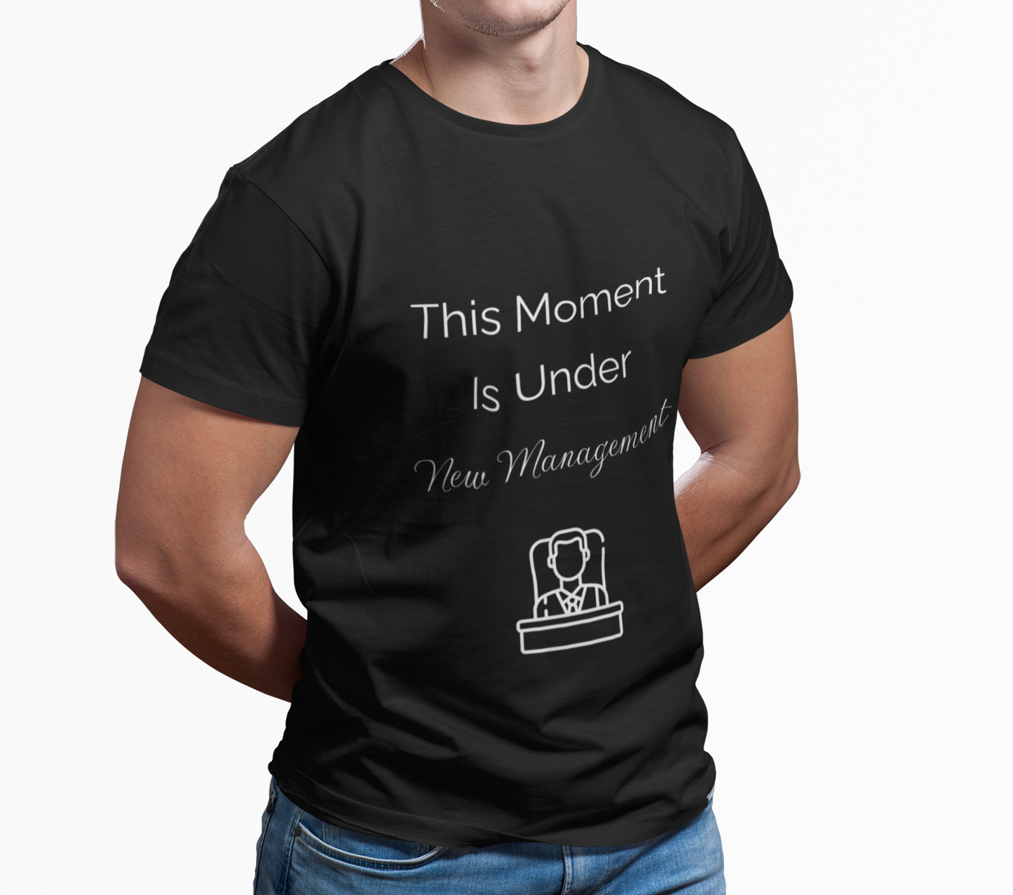 T-Shirt — "This Moment Is Under New Management" Graphic Tee