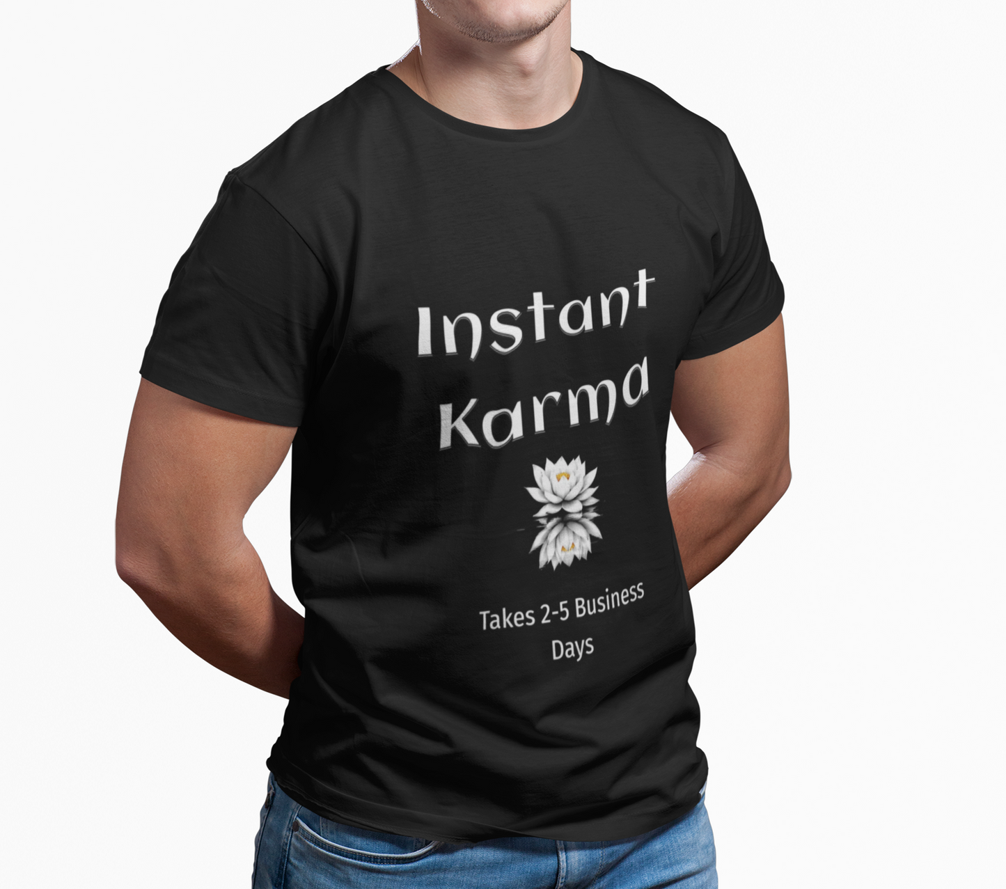 Instant Karma T-Shirt — 'Takes 2-5 Business Days' Funny Lotus Graphic Tee