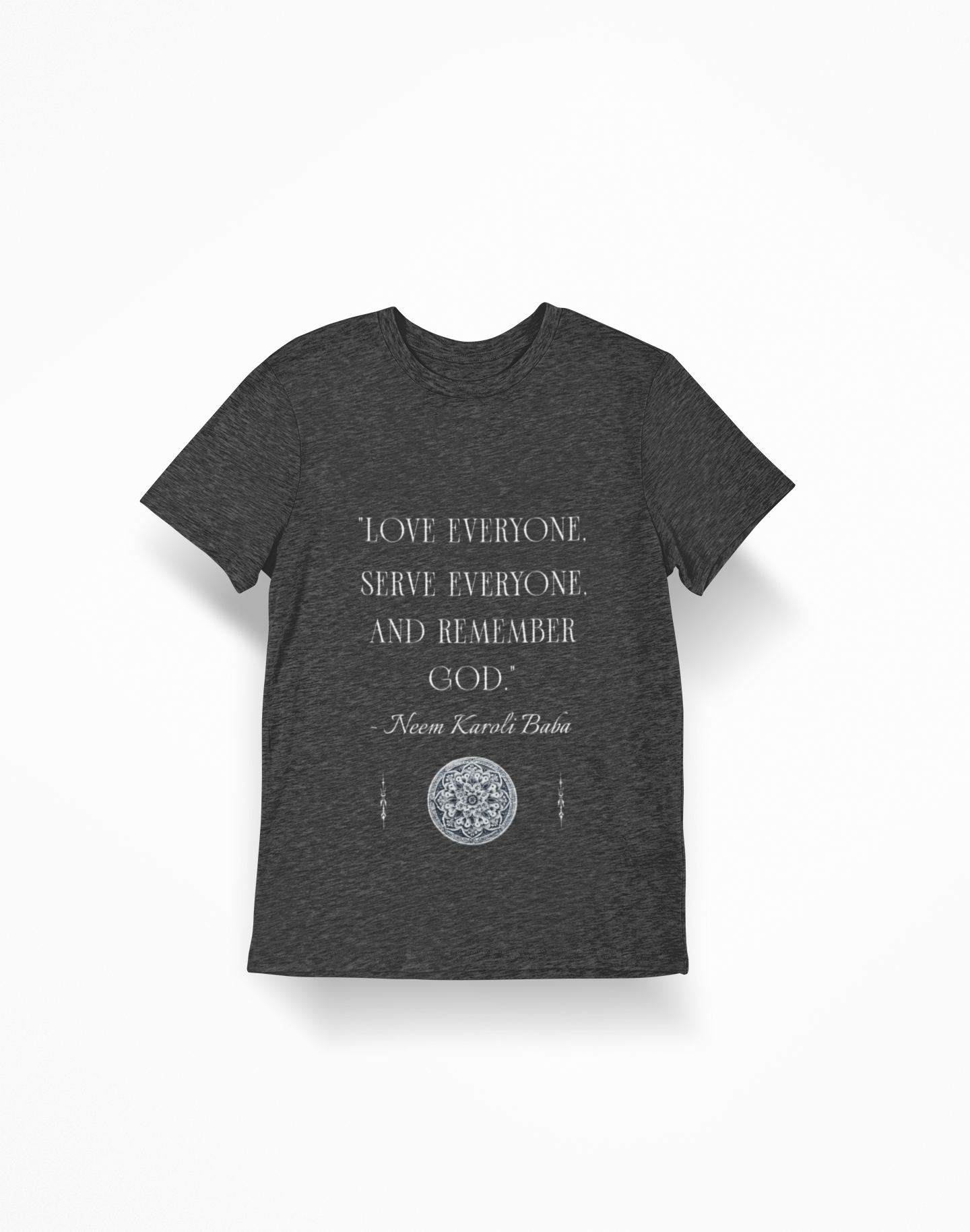Inspirational Quote T-Shirt — "Love Everyone, Serve Everyone, and Remember God" (Hindi Back Accent)