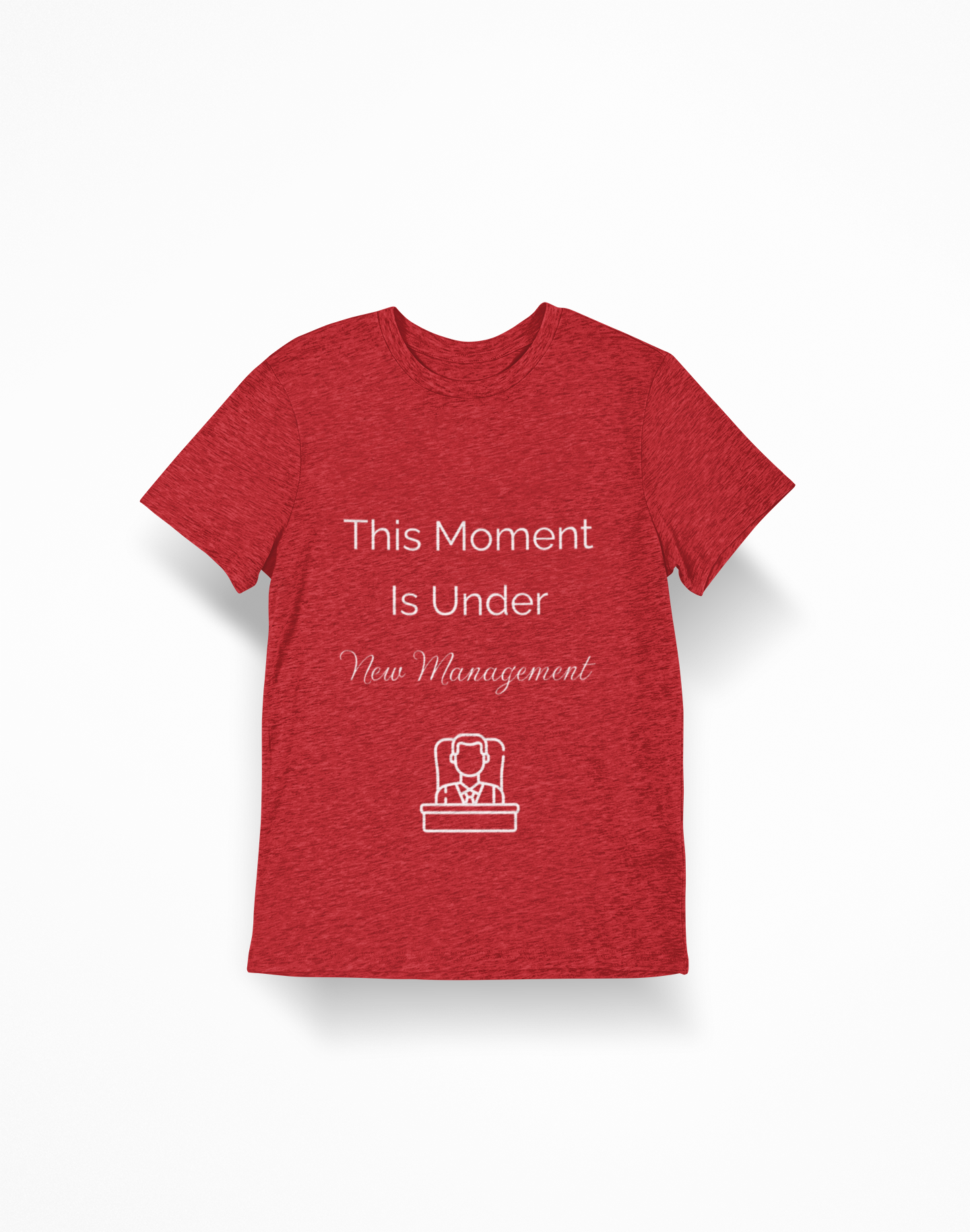 T-Shirt — "This Moment Is Under New Management" Graphic Tee