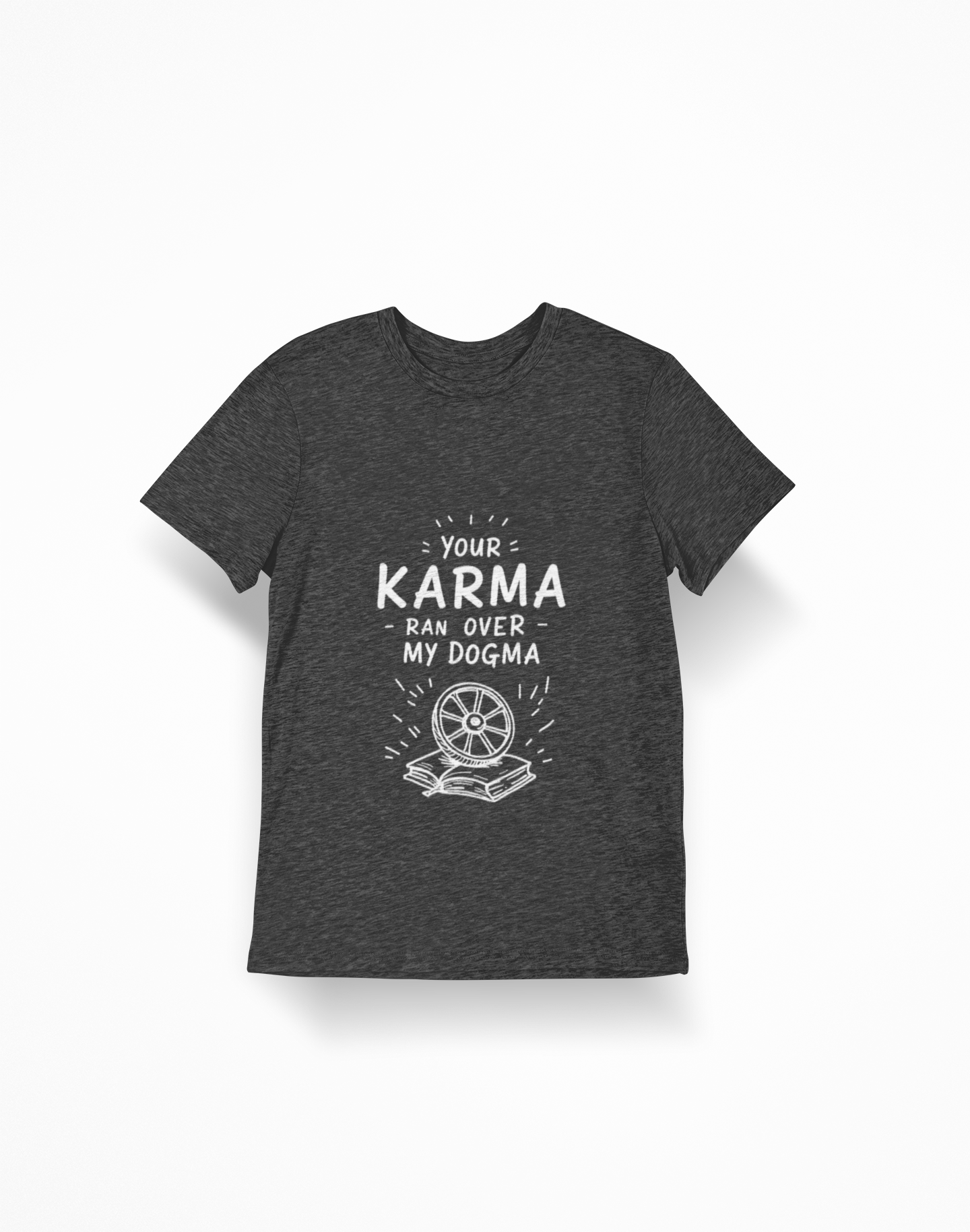 T‑Shirt — "Your Karma Ran Over My Dogma" Graphic Tee