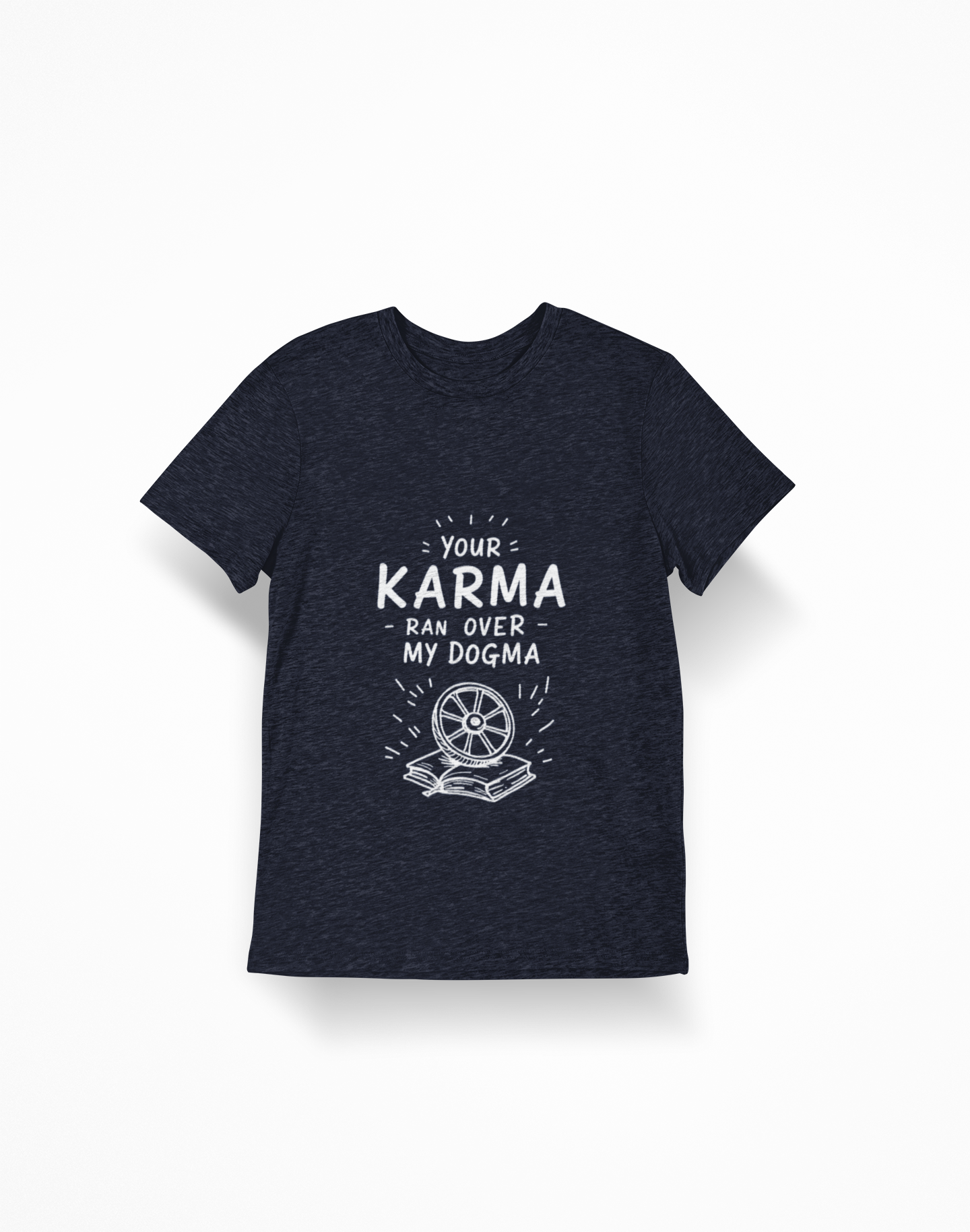 T‑Shirt — "Your Karma Ran Over My Dogma" Graphic Tee