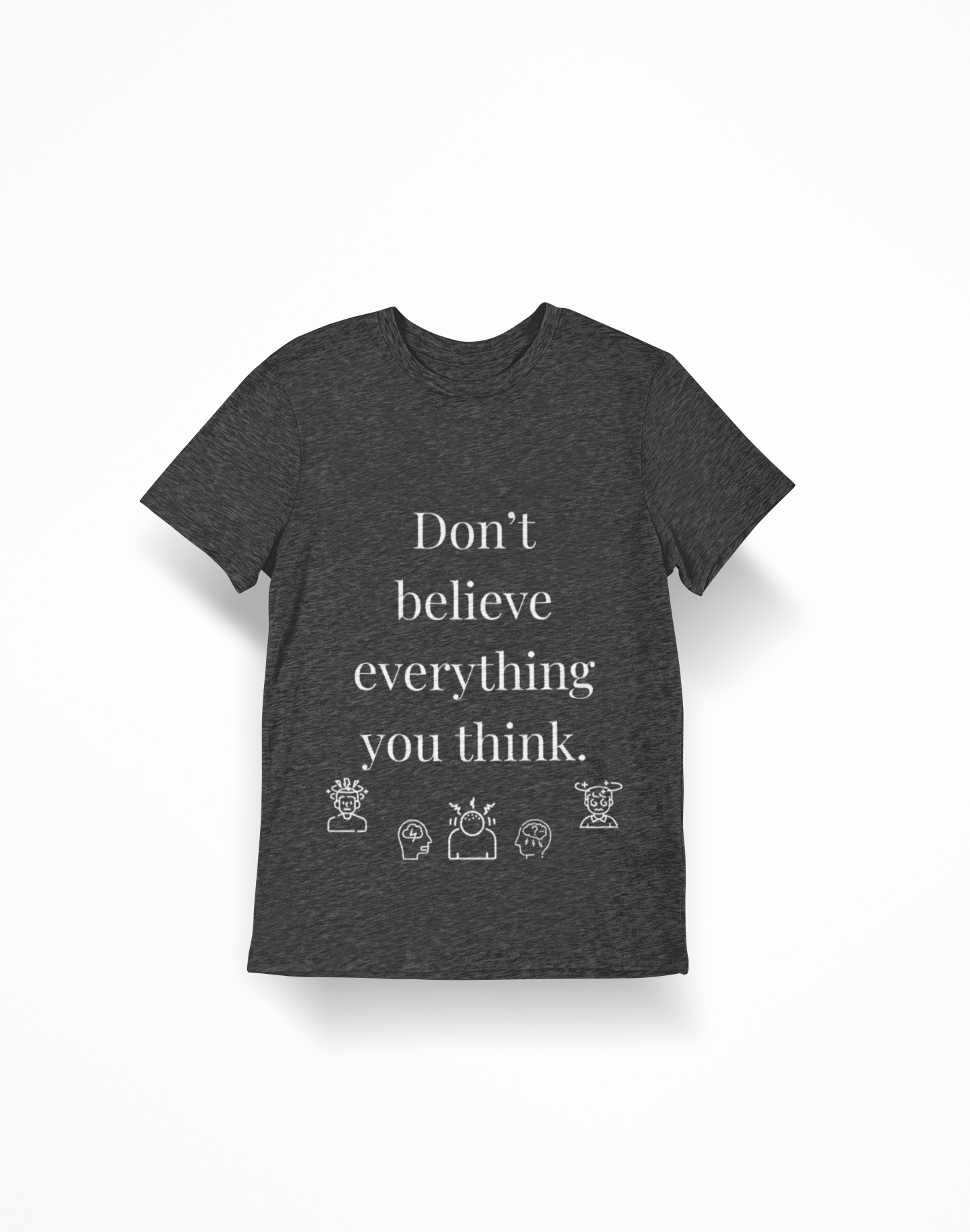 Don't Believe Everything You Think Unisex Softstyle T-Shirt